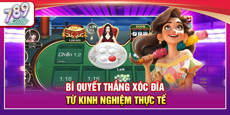 Bí Quyết Thắng Xóc Đĩa Từ Kinh Nghiệm Thực Tế